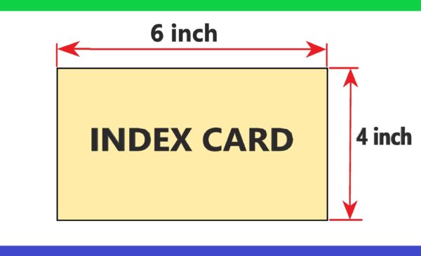 4 inches by six inches index card